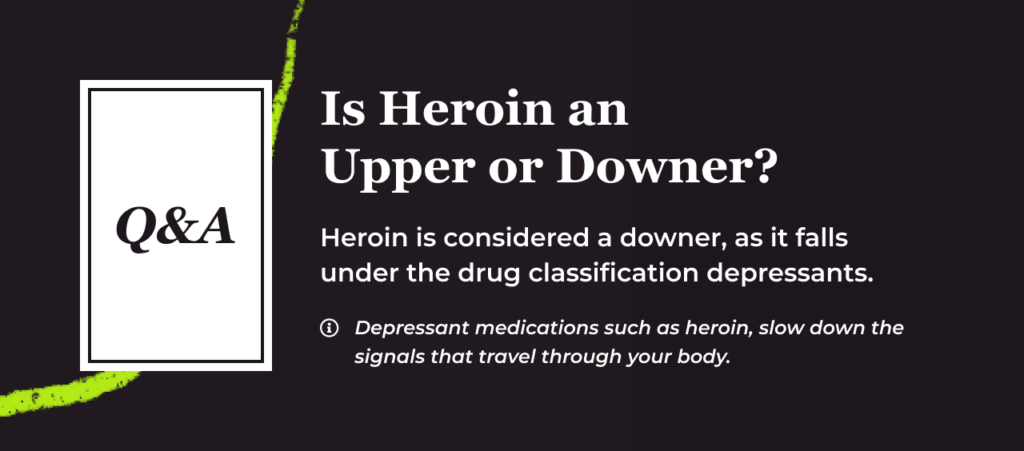 Is Heroin an Upper or Downer?