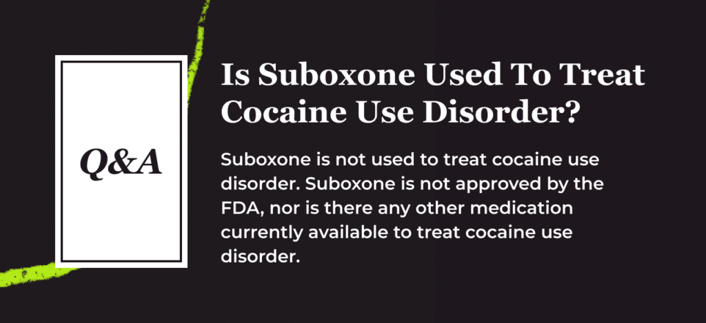Is Suboxone Used To Treat Cocaine Use Disorder?