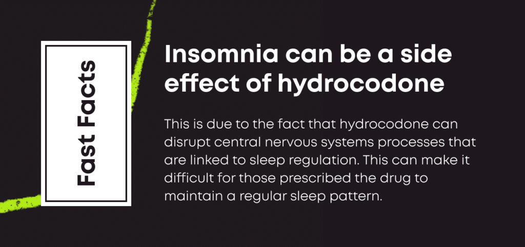Insomnia can be a side effect of hydrocodone