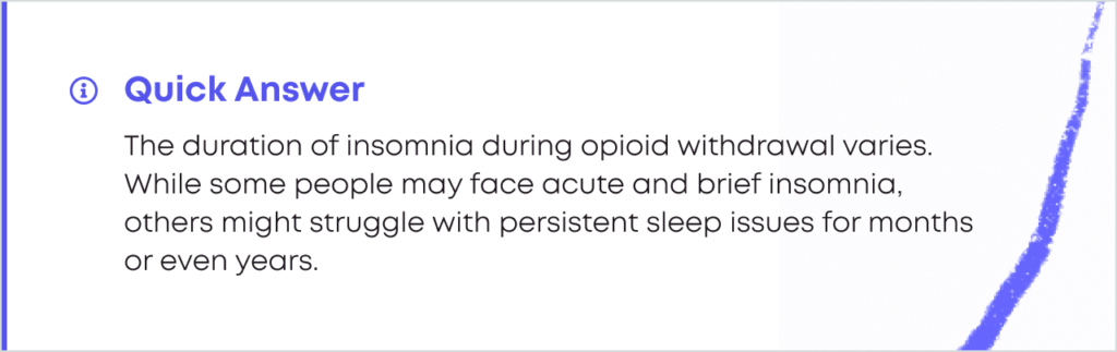How Long Will Opioid Withdrawal Insomnia Last?